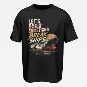 Let's break ships - alang tshirt